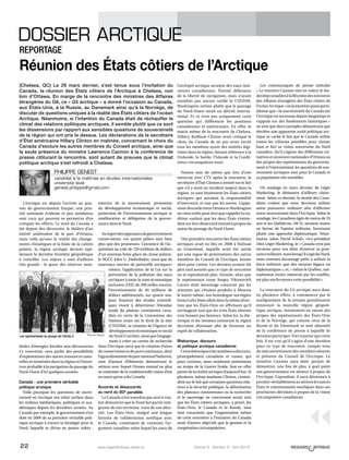 22 Volume 5 - Numéro 2 - Avril 2010www.regardcritique.ulaval.ca
L’Arctique est depuis l’arrivée au pou-
voir du gouvernement Harper, une prio-
rité nationale évidente et peu nombreux
sont ceux qui peuvent se permettre d’en
critiquer les efforts. Le nord du Canada a
été depuis des décennies, le théâtre d’un
intérêt ambivalent de la part d’Ottawa,
mais voilà qu’avec la réalité des change-
ments climatiques et la fonte de la calotte
polaire, la région arctique devient rapi-
dement la dernière frontière géopolitique
à contrôler. Les enjeux y sont d’ailleurs
très grands  : le quart des réserves mon-
diales d’énergies fossiles non découvertes
s’y trouverait, sans parler des possibilités
d’exploitations des autres ressources natu-
relles et minérales dans la région et l’ouver-
ture probable à la navigation du passage du
Nord-Ouest d’ici quelques années.
Canada : une première véritable
politique arctique
Voilà pourquoi les questions de souve-
raineté en Arctique ont refait surface dans
les milieux médiatiques, politiques et aca-
démiques depuis les dernières années. Au
Canada par exemple, le gouvernement s’est
doté en 2009 de sa première véritable poli-
tique arctique à travers la Stratégie pour le
Nord, laquelle se divise en quatre volets  :
exercice de la souveraineté, promotion
du développement économique et social,
protection de l’environnement arctique et
amélioration et délégation de la gouver-
nance dans le Nord.
Auregretdesopposantsdugouvernement
conservateur, ces quatre piliers sont bien
plus que des promesses. L’annonce de l’ac-
quisition au coût de 720 millions de dollars
d’un nouveau brise-glace de classe polaire,
le NGCC John G. Diefenbaker, ainsi que de
nouveaux navires de patrouille arctiques/
côtiers, l’application de la Loi sur la
prévention de la pollution des eaux
arctiques à toute la zone économique
exclusive (ZEE) de 200 milles marins,
l’investissement de 40 millions de
dollars additionnels, sur quatre ans,
pour financer des études scientifi-
ques visant à déterminer l’étendue
totale du plateau continental cana-
dien en vertu de la Convention des
Nations unies sur le droit de la mer
(CNUDM), la création de l’Agence de
développement économique et social
duNord(CanNor),ainsiquel’engage-
ment à créer un centre de recherche
dans l’Arctique ainsi que la création d’aires
de conservation et de parcs nationaux, dont
l’agrandissementduparcnationalNahanni,
sont d’autant d’éléments démontrant le
sérieux avec lequel Ottawa entend ne plus
se contenter de la traditionnelle vision d’est
en ouest qu’on a du Canada.
Accords et désaccords
au nord du 60e
parallèle
Le Canada n’est toutefois pas seul à vou-
loir démontrer que le Nord fait partie inté-
grante de son territoire, voire de son iden-
tité. Les États-Unis, malgré une longue
histoire de collaboration nordique avec
le Canada, continuent de contester l’ar-
gument canadien selon lequel les eaux de
l’archipel arctique seraient des eaux inté-
rieures canadiennes. Éternel défenseur
de la liberté de navigation, mais n’ayant
toutefois pas encore ratifié la CNUDM,
Washington estime plutôt que le passage
du Nord-Ouest serait un détroit interna-
tional. Et ce n’est pas uniquement cette
question qui différencie les positions
canadiennes et américaines. En effet, le
matin même de la rencontre de Chelsea,
Hillary Rodham Clinton avait critiqué le
choix du Canada de ne pas avoir invité
tous les membres ayant des intérêts légi-
times dans la région, faisant référence à la
Finlande, la Suède, l’Islande et la Confé-
rence circumpolaire inuit.
Notons tout de même que lors d’une
entrevue avec CTV après la rencontre, la
secrétaire d’État Clinton a insisté sur le fait
que s’il y avait un incident majeur dans la
région, ce sont finalement les États côtiers
arctiques qui auraient la responsabilité
d’intervenir, et non pas les autres. L’appa-
rente discorde entre Ottawa et Washington
ne vient enfin peut-être que rappeler la tra-
dition voulant que les deux États s’enten-
dent sur leur désaccord mutuel à propos du
statut du passage du Nord-Ouest.
Une première rencontre des États côtiers
arctiques avait eu lieu en 2008 à Ilulissat
au Groenland, laquelle avait été suivie
par une vague de protestations des autres
membres du Conseil de l’Arctique, laissés
alors pour contre. Ces derniers avaient été
plus tard assurés que ce type de rencontre
ne se reproduirait plus. Ensuite, alors que
le représentant russe Sergey Viktorovich
Lavrov était davantage concerné par les
attentats qui s’étaient produits à Moscou
le matin même, son homologue norvégien
Jonas Gahr Støre allait dans la même direc-
tion que les États-Unis en affirmant qu’il
envisageait mal que les trois États absents
n’en fussent pas heureux. Selon lui, la rhé-
torique et les tensions entourant la région
devraient diminuer afin de favoriser un
esprit de collaboration.
Rhétorique, discours
et politique arctique canadienne
Cetterhétoriqueetlesnombreuxdiscours,
principalement canadiens et russes, qui
pour certains, nous ramènent amèrement
au temps de la Guerre froide, font en effet
partie de la réalité arctique d’aujourd’hui. Si
plusieurs, même madame Clinton, s’enten-
dent sur le fait que certaines questions rela-
tives à la sécurité publique, la délimitation
des plateaux continentaux ou la recherche
et le sauvetage ne concernent avant tout
que les États côtiers arctiques, a priori, les
États-Unis, le Canada et la Russie, tous
sont conscients que l’organisation même
de cette rencontre à l’initiative du Canada
avait d’autres objectifs que la gestion et la
coopération circumpolaires.
Les communiqués de presse intitulés
« Le ministre Cannon met en valeur le lea-
dershipcanadienàlaRéuniondesministres
des Affaires étrangères des États côtiers de
l’océanArctique »oulamentionquasiquoti-
dienne que « la souveraineté du Canada sur
l’Arctique est reconnue depuis longtemps et
s’appuie sur des fondements historiques  »
ne sont que deux exemples démontrant que
derrière une apparente unité politique arc-
tique se cache le fait que le Canada utilise
toutes les tribunes possibles pour clamer
haut et fort sa vision souveraine du Nord
canadien. Qu’il s’agisse des différentes ini-
tiatives et annonces nationales d’Ottawa ou
des propos des représentants du gouverne-
ment à l’international, les questions de sou-
veraineté arctiques sont pour le Canada et
sa population très sensibles.
Un sondage en mars dernier, de Léger
Marketing, le démontre d’ailleurs claire-
ment. Selon ce dernier, la moitié des Cana-
diens croient que nous devrions utiliser
notre puissance militaire afin d’affirmer
notre souveraineté dans l’Arctique. Selon le
sondage, les Canadiens âgés de moins de 35
ans et les Québécois (38 %) seraient moins
en faveur de l’option militaire, favorisant
plutôt une approche diplomatique. Néan-
moins, selon David Scholz, vice-président
chez Léger Marketing, le « Canada n’est pas
reconnu pour son désir d’exercer sa puis-
sancemilitaire,maislorsqu’ils’agitduNord,
nous sommes davantage prêts à utiliser la
force militaire que des moyens légaux ou
diplomatiques », et, « même le Québec, nor-
malement moins intéressé par les conflits,
est plus enclin envers cette possibilité ».
La rencontre du G5 arctique aura donc
eu plusieurs effets, à commencer par le
soulignement de la tension grandissante
entourant la nouvelle région géopoli-
tique arctique, notamment en raison des
propos des représentants des États-Unis
et de la Norvège, qui comme ceux de la
Russie et du Danemark se sont absentés
de la conférence de presse à laquelle ils
devaient participer. Fort à parier que cette
fois, il est vrai qu’il s’agira d’une dernière
pour ce type de rencontre, compte tenu
du mécontentement des membres absents
et présents du Conseil de l’Arctique. Le
ministre Cannon aura donc permis de
démontrer, une fois de plus, à quel point
son gouvernement est sérieux à propos de
l’Arctique. Cependant, il aura désormais à
prendre véritablement au sérieux les autres
États et communautés nordiques dans ses
prochaines décisions à propos de la vision
circumpolaire canadienne.
(Chelsea, QC) Le 29 mars dernier, s’est tenue sous l’invitation du
Canada, la réunion des États côtiers de l’Arctique à Chelsea, non
loin d’Ottawa. En marge de la rencontre des ministres des Affaires
étrangères du G8, ce « G5 arctique » a donné l’occasion au Canada,
aux États-Unis, à la Russie, au Danemark ainsi qu’à la Norvège, de
discuter de questions uniques à la réalité des États côtiers de l’océan
Arctique. Néanmoins, si l’intention du Canada était de réchauffer le
climat des relations politiques arctiques, il semble plutôt que ce sont
les dissensions par rapport aux sensibles questions de souveraineté
de la région qui ont pris le dessus. Les déclarations de la secrétaire
d’État américaine Hillary Clinton en matinée, concernant le choix du
Canada d’exclure les autres membres du Conseil arctique, ainsi que
la seule présence du ministre Lawrence Cannon à la conférence de
presse clôturant la rencontre, sont autant de preuves que le climat
politique arctique s’est refroidi à Chelsea.
DOSSIER ARCTIQUE
PHILIPPE GENEST
candidat à la maîtrise en études internationales
université laval
genest.philippe@gmail.com
REPORTAGE
Réunion des États côtiers de l’Arctique
Les représentants du groupe de l’Arctic 5 Philippe Genest
 