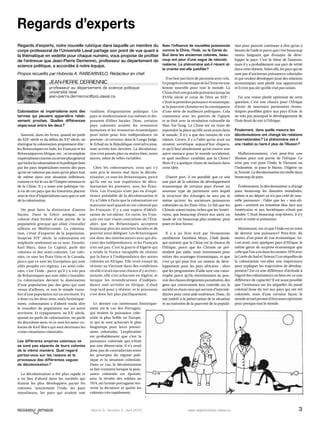 3Volume 5 - Numéro 2 - Avril 2010 www.regardcritique.ulaval.ca
Colonisation et impérialisme sont des
termes qui peuvent apparaître relati-
vement proches. Quelles différences
voyez-vous entre les deux ?
Souvent, dans les livres, quand on parle
du XIXe
siècle et du début du XXe
siècle, on
distingue la colonisation proprement dite :
les Britanniques en Inde, les Français et les
BritanniquesenAfrique,etc. ;etonemploie
impérialismecommeuntermeplusgénéral
quiinclutlacolonisationetlapolitiquefaite
par les pays impérialistes envers des pays
qu’on ne colonise pas mais qu’on place tout
de même dans une situation inférieure,
comme ce fut le cas de l’Empire ottoman et
de la Chine. Il y a toute une politique vis-
à-vis de ces pays que les historiens placent
sous le titre d’impérialisme sans que ce soit
de la colonisation.
On peut faire la distinction d’autres
façons. Dans la Grèce antique, une
colonie était formée d’une partie de la
population grecque qui allait s’installer
ailleurs en Méditerranée. La colonisa-
tion, c’était d’exporter de la population.
Jusqu’au XIXe
siècle, la colonisation est
employée seulement en ce sens. Ensuite,
Karl Marx, dans Le Capital, parle des
colonies et des semi-colonies. Les colo-
nies, ce sont les États-Unis et le Canada,
parce que ce sont les Européens qui sont
allés peupler ces régions. Les semi-colo-
nies, c’est l’Inde ; parce qu’il y a très peu
de Britanniques qui sont allés s’installer.
La colonisation devient la domination
d’une population par des gens qui sont
venus d’ailleurs, et non le simple trans-
fert d’une population sur un territoire. Il y
a donc eu les deux sens, mais historique-
ment, colonisation a d’abord voulu dire
le transfert de population sur un autre
territoire. Et typiquement, au XXe
siècle,
quand on parle de colonisation, on parle
du deuxième sens, et ce sont les semi-co-
lonies de Karl Marx qui sont devenues les
vraies situations coloniales.
Les différents empires coloniaux ne
se sont pas séparés de leurs colonies
de la même manière. Quel regard
portez-vous sur les raisons et le
processus des différentes vagues
de décolonisation ?
La décolonisation a été plus rapide et
a eu lieu d’abord dans les sociétés qui
étaient les plus développées parmi les
colonies, notamment l’Inde, les pays
musulmans, les pays qui avaient une
tradition d’organisation politique. Ces
pays se modernisaient eux-mêmes et dis-
posaient d’élites locales. Donc, certains
pays colonisés avaient les ressources
humaines et les ressources économiques
pour lutter pour leur indépendance en
premier ; et certains, dont le Congo belge,
le Tchad ou la République centrafricaine,
sont arrivés loin derrière. La décolonisa-
tion s’est passée plus ou moins bien, entre
autres, selon de telles variables.
Chez les colonisateurs, ceux qui s’y
sont pris le moins mal dans la décolo-
nisation, ce sont les Britanniques, parce
qu’ils ont eu une expérience de déco-
lonisation les premiers, avec les États-
Unis. Les Français n’ont pas eu d’expé-
rience préalable de la décolonisation et
il y a l’idée à Paris que la colonisation est
mauvaise sauf quand on est colonisé par
les Français. Il y a une espèce d’idéali-
sation de soi-même. En outre, les Fran-
çais ont une vision centralisée de l’État,
alors que les Britanniques acceptent
beaucoup plus les autorités locales et de
pouvoir ainsi déléguer. Les Britanniques
ont donc des interlocuteurs avec qui dis-
cuter des indépendances, et les Français
n’en ont pas. C’est la guerre d’Algérie qui
a rendu la France incapable de résister
par la force à l’indépendance des autres
colonies en Afrique. Elle avait essayé de
résister au Vietnam dans des conditions
où elle n’avait aucune chance d’y arriver ;
ensuite, elle s’est acharnée en Algérie, et
lorsque les revendications d’indépen-
dance sont arrivées en Afrique, il était
trop tard pour y résister, et le processus
s’est donc fait plus pacifiquement.
Le dernier cas intéressant historique-
ment est le cas des Portugais,
qui étaient la puissance colo-
niale la plus faible en Europe,
et qui se sont acharnés le plus
longtemps pour leurs posses-
sions coloniales. L’explication
est probablement que c’est la
puissance coloniale qui n’était
pas une démocratie, il n’y avait
donc pas de contradiction entre
les principes du régime poli-
tique et la situation coloniale.
Dans ce cas, la décolonisation
se fait vraiment lorsque la puis-
sance coloniale est épuisée,
avec la révolte des soldats en
1974, où l’armée portugaise ren-
verse la dictature et quitte les
colonies très rapidement.
Avec l’influence de nouvelles puissances
comme la Chine, l’Inde, ou la Corée du
Sud dans les anciennes colonies, beau-
coup ont peur d’une vague de néocolo-
nialisme. Le phénomène est-il récent et
la crainte est-elle justifiée ?
Il ne faut pas faire de paranoïa avec cela.
LeprogrèséconomiquedelaChineestune
bonne nouvelle pour tout le monde. La
Chineétaitunegrandepuissancejusqu’au
XVIIIe siècle et cesse de l’être au XIXe
  ;
c’était la première puissance économique,
et la pauvreté chinoise est la conséquence
d’une série de malheurs politiques. Cela
commence avec les guerres de l’opium
et se finit avec la révolution culturelle de
Mao Tse-Tung. La Chine est en train de
reprendre la place qu’elle avait avant dans
le monde. Il n’y a que des raisons de s’en
réjouir. Certes, il y a l’idée qu’on avait un
ennemi soviétique aujourd’hui disparu,
et qu’il faut absolument qu’on trouve une
autre menace pour le monde occidental,
et quel meilleur candidat que la Chine ?
Mais il y a quelque chose de malsain dans
cette idée.
D’autre part, il est possible que ce soit
une part de la solution du développement
économique de certains pays d’avoir un
nouveau type de partenaire avec lequel
la structure des échanges ne sera pas la
même qu’avec les anciennes puissances
coloniales ou les États-Unis. Le fait que les
Chinois soient moins riches que les Améri-
cains, que beaucoup d’entre eux aient un
mode de vie beaucoup plus modeste, peut
jouer en leur faveur.
Il y a un livre écrit par l’économiste
zambienne Dambisa Moyo, L’Aide fatale,
qui soutient que la Chine est la chance de
l’Afrique, parce que les Chinois ne pré-
tendent pas aider, mais investissent pour
retirer des avantages économiques, et que
c’est ça qui peut être un moteur de déve-
loppement pour les pays africains  ; alors
que les programmes d’aide sont une catas-
trophe parce qu’ils entretiennent au pou-
voirdesclassesdirigeantesparasitaires,des
gens qui construisent leur contrôle sur la
société en étant ceux qui servent d’intermé-
diaires pour cette aide extérieure. Donc, ils
ont intérêt à la préservation de la situation
et au maintien de la pauvreté de la popula-
tion pour pouvoir continuer à dire qu’on a
besoin de l’aide et parce que c’est beaucoup
moins fatiguant que d’essayer de déve-
lopper le pays. C’est la thèse de l’auteure,
mais il y a probablement une part de vérité
danscettethéorie.Selonelle,lespaysquine
sont pas d’anciennes puissances coloniales
et qui veulent développer juste des relations
économiques sont plutôt une opportunité
et il n’est pas sûr qu’elle n’ait pas raison.
J’ai une vision plutôt optimiste de cette
question. C’est une chance pour l’Afrique
d’avoir de nouveaux partenaires écono-
miques possibles grâce aux pays d’Asie. Je
ne vois pas pourquoi le développement de
l’Asie ferait du tort à l’Afrique.
Finalement, dans quelle mesure les
décolonisations ont changé les relations
internationales ? Le phénomène est-il
une réalité ou tient-il plus de l’illusion ?
Malheureusement, c’est peut-être une
illusion pour une partie de l’Afrique. Ce
n’est pas vrai pour l’Inde, le Vietnam ou
l’Indonésie, ni pour le Maroc, l’Algérie ou
la Tunisie. La décolonisation est réelle dans
beaucoup de pays.
Évidemment, la décolonisation a changé
pour beaucoup les données mondiales,
même si au départ ça n’a pas créé de nou-
velle puissance  ; l’idée que les «  non-ali-
gnés » seraient un troisième bloc face aux
Américains et aux Soviétiques n’était pas
fondée. C’était beaucoup trop divers, il n’y
avait ni unité ni puissance.
Maintenant, est-ce que l’Inde est en train
de devenir une puissance ? Peut-être, du
moins, d’un point de vue économique. Va-
t-on avoir, avec quelques pays d’Afrique, le
même genre de surprise économique que
celle que l’on a eu dans les années 1970 avec
la Corée du Sud et Taiwan ? Les séquelles de
la colonisation ont-elles une importance
pour expliquer les trajectoires de dévelop-
pement ? Est-ce une différence d’attitude à
l’égard des colonisateurs ou bien est-ce une
différence de capacité ? Il est aussi possible
que l’insistance sur les séquelles du passé
colonial fasse du tort aux pays qui ont été
colonisés, mais d’une certaine façon, le
mondeactuelpermetd’êtreassezoptimiste
pour presque tout le monde.
Regards d’experts, notre nouvelle rubrique dans laquelle un membre du
corps professoral de l’Université Laval partage son point de vue quant à
la thématique en vedette pour chaque numéro, vous propose de profiter
de l’entrevue que Jean-Pierre Derriennic, professeur au département de
science politique, a accordée à notre équipe.
Propos recueillis par Hobivola A. RABEARIVELO, Rédacteur en chef.
Regards d’experts
Jean-Pierre DERRIENNIC
professeur au département de science politique
université laval
jean-pierre.derriennic@pol.ulaval.ca
 
