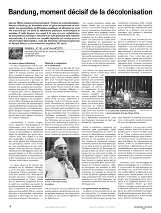 4 Volume 5 - Numéro 2 - Avril 2010www.regardcritique.ulaval.ca
La mise en place de Bandung
En 1955, l’impérialisme était un sou-
venir récent en Asie. L’Inde avait accédé
à l’indépendance en 1947, l’Indonésie en
1949, et les Français venaient tout juste
d’être expulsés d’Indochine. Entre les
pays nouvellement émancipés, des méca-
nismes de concertation se mettaient en
place, des rencontres, des alliances. Aux
Nations unies, les nations émergentes
faisaient bloc pour protester contre l’oc-
cupation française de l’Afrique du Nord.
Il s’agissait, pour celles-ci, d’explorer les
possibilités de coopération et d’affirmer
le principe de la souveraineté nationale
contre toute ingérence des Européens.
C’est en 1954, à Colombo, que le Premier
ministre indonésien, Ali Sastroamidjojo,
a proposé le principe d’une grande confé-
rence internationale réunissant les diri-
geants des pays émergents, asiatiques et
africains. L’organisation de l’évènement,
dont on fixa la date à l’année suivante, a
été confiée à l’Indonésie.
Naturellement, il existait d’impor-
tantes disparités démographiques et
économiques entre les pays partici-
pants. À côté de pays densément peuplés
comme la Chine et l’Inde, le Libéria et le
Népal ne semblaient pas peser lourd.
Certains pays, tels Chypre et la Côte
d’Or (aujourd’hui le Ghana), n’avaient
pas encore obtenu leur indépendance.
Les participants étaient aussi divisés
par des considérations d’ordre idéo-
logique. Alors que des pays comme la
Thaïlande et les Philippines étaient fer-
mement alignés sur le bloc occidental,
d’autres refusaient de se compromettre;
le bloc communiste, avec la Chine et le
Vietnam, était lui aussi représenté.
Le Japon, désireux de rétablir son
influence sur le continent asiatique,
a été le seul pays industrialisé admis
à Bandung; l’Union soviétique et les
États-Unis étaient tous deux exclus.
Aussitôt annoncée, l’initiative suscita
la désapprobation de l’Ouest. Tandis
que les Américains craignaient de voir
la conférence contribuer au progrès du
socialisme dans la région, les Britanni-
ques s’inquiétaient de possibles consé-
quences sur la stabilité de leurs colonies
africaines. C’est ainsi que Londres s’est
appliquée à décourager les États afri-
cains de participer aux discussions.
Objectifs et réalisations
de la conférence
La conférence s’est déroulée du 18 au
24 avril 1955. Elle s’est ouverte sur un dis-
cours du Président indonésien Soekarno,
qui invitait tous les pays à se mobiliser
pour la paix. Ceux qui s’étaient rassem-
blés pour l’entendre figuraient parmi
les principaux défenseurs de l’anticolo-
nialisme : on y pouvait distinguer Jawa-
harlal Nehru, Premier ministre de l’Inde,
Gamal Nasser, Président d’Égypte, et
Chou En-Lai, Premier ministre chinois.
Les rapports n’étaient pas tous cor-
diaux entre les pays représentés à
Bandung : l’Inde et le Pakistan, notam-
ment, continuaient de s’affronter sur la
question du Cachemire. Pour autant, ces
pays réalisaient qu’ils possédaient des
intérêts communs. Leur préoccupation
la plus immédiate était de combattre
l’influence européenne. Fraîchement
émancipés, ils souhaitaient officialiser
leur libération par un geste d’éclat et
mettre leur souveraineté nationale à
l’abri d’un retour du colonisateur. Dans
le communiqué final de la conférence,
on insistait surtout sur la nécessité de
lutter contre le racisme et la discrimina-
tion à l’endroit des peuples de couleur.
Les participants ont aussi exprimé leur
soutien à la lutte et à la libération de tous
les peuples demeurés sous domination
étrangère, en particulier les Algériens et
les Palestiniens.
Les nations émergentes étaient éga-
lement réunies par un attachement
commun au maintien de la paix. Redou-
tant les conséquences dramatiques d’un
conflit global, leurs dirigeants souhai-
taient empêcher l’accumulation d’armes
nucléaires par les deux grandes puis-
sances, les États-Unis et l’Union sovié-
tique. Reprenant les propositions de
Nehru, les membres de la conférence se
sont ralliés au principe du neutralisme,
en vertu duquel ils promettaient de ne pas
contracter d’engagement militaire et stra-
tégique avec les Américains ou les Russes.
Tout conflit international, affirmaient-ils,
devait trouver une solution pacifique. À
l’issue de la conférence, des lettres appe-
lant à la paix ont été délivrées personnel-
lement à Washington et à Moscou.
Par ailleurs, les pays représentés à
Bandung étaient animés d’une même
indignation face aux
règles du système inter-
national qui accordaient
une place dérisoire aux
aspirations des peuples
asiatiques et africains.
En conséquence, ils ont
demandé une recons-
truction complète du
système mondial fondée
sur la reconnaissance des
droits des nations émer-
gentes. Un de leurs griefs
concernait les Nations
unies. À Bandung, ils ont
exigé qu’on leur accorde
une place accrue au sein
du Conseil de sécurité et
que la République populaire de Chine
soit finalement reconnue en tant que
membre de l’organisation.
Enfin, la conférence comportait un
important volet économique. Après
avoir discuté longuement des moyens de
relancer le développement économique
de leur région, les leaders asiatiques et
africains se sont entendus sur un cer-
tain nombre de résolutions. Relevant
un besoin commun de savoir technique,
ils ont ainsi accepté de procéder à des
échanges d’expertise et d’encourager le
partage de biens, de talents et de services
chaque fois que cela serait possible. Ils
ont également suggéré la mise en place
d’un fond piloté par les Nations unies, et
donc financé en majeure partie par les
nations occidentales, pour aider au relè-
vement de l’économie asiatique. Enfin,
les participants ont manifesté le désir
d’instaurer des politiques économiques
communes, par exemple au niveau de
la vente de pétrole. Appliquée quelques
vingt années plus tard, cette initiative a
cependant eu des effets désastreux sur
l’économie de plusieurs pays en voie de
développement.
Les répercussions de Bandung
La plupart de ces résolutions n’ont pas
été suivies d’effet. Les nations représen-
tées à Bandung étaient trop différentes,
leursintérêtstropdivergents,pourqu’une
coopération économique réelle s’installe
entre la plupart d’entre elles. L’appel à la
paix n’a pas non plus empêché un conflit
militaire de se déclarer entre les deux
principaux pays présents à Bandung,
l’Inde et la Chine, en 1962.
Cela ne suffit pas à affirmer que l’im-
pact de la conférence a été nul, comme
certains l’ont fait un peu légèrement. La
conférence a eu une immense portée
symbolique  : pour la première fois, les
pays asiatiques et africains se sont ren-
contrés sans la présence d’une puissance
occidentale. C’est à cette date que le
Sud est apparu comme une entité géo-
graphique distincte et potentiellement
opposée au Nord. C’est aussi à ce moment
que l’inégalité économique et politique
entre les pays riches et les pays pauvres,
de plus en plus décriée, a pris la forme de
revendications concrètes. Les récrimina-
tions formulées à Bandung ont été sans
cesse reprises par les nations émergentes
au cours des décennies suivantes.
La conférence a eu une autre consé-
quence majeure. Après 1955, le refus de
prendre parti en faveur des États-Unis
ou de l’Union soviétique s’est étendu à
un grand nombre de pays jusqu’à consti-
tuer un mouvement caractéristique des
pays non-alignés. Ce regroupement de
nations, fondé sur la dénonciation du
racisme et de l’impérialisme, a été assez
considérable pour peser sur la politique
internationale et influencer le cours de
la Guerre froide. Ce mouvement existe
encore de nos jours, il compte 118 États et
près de 55 % de la population mondiale.
Finalement, on ne saurait négliger les
effets psychologiques de la conférence.
À cette occasion, les pays émergents ont
revendiqué une supériorité morale. Ils
ont, en effet, affirmé la légitimité de leur
combat pour l’émancipation face à un
Occident matérialiste et supposément
enrichi par l’exploitation. Cette décla-
ration a été largement diffusée. Elle a
fourni l’impulsion décisive qui allait
conduire, quelques années plus tard, à
la libération définitive de la plus grande
partie du continent africain. Cet apport
à la décolonisation est sans doute l’héri-
tage le plus significatif et le plus durable
de la conférence de Bandung.
L’année 1955 a marqué un tournant dans l’histoire de la décolonisation.
Réunis à Bandung, en Indonésie, dans un geste exceptionnel de soli-
darité, les représentants de 29 nations asiatiques et africaines se sont
mis d’accord sur une série de résolutions politiques, économiques et
sociales. À cette époque, leur appel à la paix et à une redistribution
de la puissance mondiale a rencontré un écho puissant dans l’opinion
internationale. Il a conféré une nouvelle légitimité au combat pour la
décolonisation et précipité la chute des dernières colonies européennes
en Afrique. Retour sur un évènement capital du XXe
siècle.
Bandung, moment décisif de la décolonisation
PIERRE-LUC PELLAND-MARCOTTE
candidat à la maîtrise en science politique
université laval
plpm62@hotmail.com
Du 18 au 24 avril 1955, la conférence de Bandung
a réuni les représentants de 29 pays d’Afrique et d’Asie.
alegarshg.blogspot.com
Jawaharlal Nehru, premier ministre
de l’Inde. Il a fait accepter le principe
du neutralisme.
www.schema-root.org
 