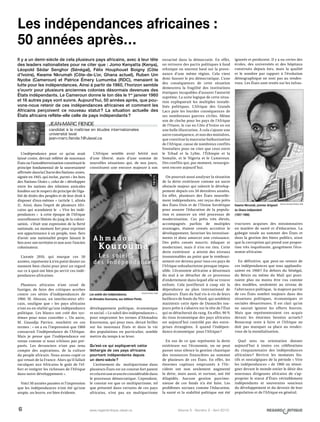 6 Volume 5 - Numéro 2 - Avril 2010www.regardcritique.ulaval.ca
L’indépendance pour ce qu’on avait
laissé croire, devrait refléter de nouveaux
États ou l’autodétermination constituait le
principe fondamental de la souveraineté
affirmée danslaChartedesNations-unies,
signée en 1945, qui inclut, parmi « les buts
des Nations-Unies », celui de « développer
entre les nations des relations amicales
fondées sur le respect du principe de l’éga-
lité de droits des peuples et de leur droit à
disposer d’eux-mêmes » (article 1, alinéa
2). Ainsi, dans l’esprit de plusieurs Afri-
cains qui scandaient le   «  Vive les indé-
pendances »  à cette époque de l’Afrique
nouvellement libérée du joug de la coloni-
sation, c’était une expression de la fierté
nationale, un moment fort pour exprimer
son appartenance à un peuple, tous fiers
d’avoir une nationalité propre faisant le
lien avec son territoire et non avec l’ancien
colonisateur.
L’année 2010, qui marque ces 50
années, représente à n’en point douter un
moment bien choisi pour jeter un regard
sur ce à quoi ont bien pu servir ces indé-
pendances africaines.
Plusieurs africains n’ont cessé de
fustiger, de faire des critiques acerbes
contre ces séries d’indépendances de
1960. M. Abozan, un interlocuteur afri-
cain, souligne que «  les pays africains
n’ont eu en réalité qu’une indépendance
politique. Les blancs ont créé des sys-
tèmes pour nous contrôler  ». Un autre,
M.  Gnandja Patrice, renchérit en ces
termes : « on a eu l’impression que 1960
consacrait l’indépendance de l’Afrique.
Mais je pense que l’indépendance est
venue comme si nous n’étions pas pré-
parés. Les devanciers n’ont pas tenu
compte des aspirations, de la culture
du peuple africain. Nous avons copié ce
qui venait de la France. Alors qu’il fallait
inculquer aux Africains le goût de l’ef-
fort et intégrer les richesses de l’Afrique
dans notre développement ».
Voici 50 années passées et l’impression
que les indépendances n’ont été qu’une
utopie, un leurre, est bien évidente.
L’Afrique semble avoir hérité non
d’une liberté, mais d’une somme de
nouvelles situations qui, de nos jours,
constituent une entrave majeure à son
développement politique, économique
et social. « Le soleil des indépendances »,
pour emprunter les termes d’Ahmadou
Kourouma, qui pour tous, devait briller
sur les nouveaux États et dans la vie
des populations en particulier, semble
mettre du temps à se lever.
Qu’est-ce qui expliquerait cette
léthargie de ces pays africains
pourtant indépendants depuis
un demi-siècle ?
L’avènement du multipartisme dans
plusieurs États est un constat fort patent
etcelaestuneavancéeconsidérabledans
le processus démocratique. Cependant,
le constat est que ce multipartisme, tel
que présenté dans certains de ces pays
africains, n’est pas un multipartisme
enraciné dans la démocratie. En effet,
on retrouve des partis politiques à fond
ethnique ou souvent basé sur la prove-
nance d’une même région. Cela vient
donc fausser le jeu démocratique. L’une
des conséquences de cette situation
demeurera la fragilité des institutions
étatiques incapables d’assurer l’autorité
suprême. La suite logique de cette situa-
tion expliquerait les multiples instabi-
lités politiques. L’Afrique des Grands
Lacs paie les lourdes conséquences de
ses nombreuses guerres civiles. Même
son de cloche pour les pays de l’Afrique
de l’Ouest, le cas en Côte d’Ivoire en est
une belle illustration. À cela s’ajoute une
autre conséquence, et non des moindres,
que constitue la mauvaise balkanisation
de l’Afrique, cause de nombreux conflits
frontaliers pour ne citer que ceux entre
le Tchad et la Lybie, l’Éthiopie et la
Somalie, et le Nigeria et le Cameroun.
Des conflits qui, par moment, ressurgis-
sent encore aujourd’hui.
On pourrait aussi analyser la situation
de la dette extérieure comme un autre
obstacle majeur qui ralentit le dévelop-
pement depuis ces 50 dernières années.
En effet, plusieurs des États nouvelle-
ment indépendants, ont reçus des prêts
des États-Unis et de l’Union Soviétique
pour assurer l’éducation de la popula-
tion et amorcer un réel processus de
modernisation. Ces prêts très élevés,
accompagnés parfois de multiples
avantages, étaient censés accroître le
développement, favoriser les investisse-
ments et donc amorcer une croissance.
Des prêts censés nourrir, éduquer et
moderniser, mais il n’en est rien. Cette
dette extérieure a atteint des niveaux
insoutenables au point que le rembour-
sement est devenu pour tous ces pays de
l’Afrique subsaharienne presque impos-
sible. L’économie africaine a désormais
du mal à se détacher de ce processus
d’endettement dans lequel elle se trouve
enlisée. Cela justifierait à coup sûr la
dépendance au plan international de
plusieurs États du Sud vis-à-vis de leurs
bailleurs de fonds du Nord, qui semblent
maintenir cette épée de Damoclès tou-
jours prête à s’abattre sur la tête de l’État
qui se détacherait du rang. En effet, 90 %
du tissu économique des pays africains
est aujourd’hui contrôlé par des entre-
prises étrangères. À quand l’indépen-
dance économique pour l’Afrique ?
En sus de ce que représente la dette
extérieure sur l’économie, on ne peut
passer sous silence la gestion chaotique
des ressources financières au sommet
de plusieurs de ces États. En effet, les
énormes capitaux empruntés à l’Oc-
cident ont non seulement augmenté
la dette, mais aussi, et surtout, ont été
dilapidés. Aucune gestion parcimo-
nieuse de ces fonds n’a été faite. Les
problèmes sociaux comme l’éducation,
la santé et la stabilité politique ont été
ignorés et perdurent. Il y a eu certes des
écoles, des universités et des hôpitaux
construits depuis lors, mais la qualité
et le nombre par rapport à l’évolution
démographique ne sont pas au rendez-
vous. Les États sont restés sur les infras-
tructures acquises des missionnaires
en matière de santé et d’éducation. La
gabegie totale au sommet des États et
dans la gestion des biens publics, ainsi
que la corruption qui prend une propor-
tion très inquiétante, gangrènent l’éco-
nomie africaine.
En définitive, que peut-on retenir de
ces indépendances que tous applaudis-
saient en 1960 ? En dehors du Sénégal,
du Bénin ou même du Mali qui pour-
raient plus ou moins être vus comme
des modèles, seulement au niveau de
l’alternance politique, la majeure partie
de ces États sombre toujours dans des
situations politiques, économiques et
sociales désastreuses. Il est clair qu’on
ne saurait ignorer les efforts fournis.
Mais que représenteraient ces acquis
devant les énormes besoins actuels ?
Beaucoup reste à faire et l’Afrique ne
doit pas manquer sa place au rendez-
vous de la mondialisation.
Quel sens ou orientation donner
aujourd’hui à toutes ces célébrations
du cinquantenaire des indépendances
africaines ? Revivre les moments fes-
tifs et nostalgiques de la période « Vive
les indépendances  » de 1960 ou témoi-
gner devant le monde entier le désir des
nouveaux dirigeants africains de s’ap-
proprier le statut d’États véritablement
indépendants et souverains soucieux
du développement et du devenir de leur
population et de l’Afrique en général.
Il y a un demi-siècle de cela plusieurs pays africains, avec à leur tête
des leaders nationalistes pour ne citer que : Jomo Kenyatta (Kenya),
Léopold Sédar Senghor (Sénégal), Félix Houphouet Boigny (Côte
d’Ivoire), Kwame Nkrumah (Côte-de-L’or, Ghana actuel), Ruben Um
Nyobe (Cameroun) et Patrice Émery Lumumba (RDC), menaient la
lutte pour les indépendances. Ainsi à partir de 1960, l’horizon semble
s’ouvrir pour plusieurs anciennes colonies désormais devenues des
États indépendants. Le Cameroun donne le ton dès le 1er
janvier 1960
et 16 autres pays vont suivre. Aujourd’hui, 50 années après, que pou-
vons-nous retenir de ces indépendances africaines et comment les
Africains perçoivent ce nouveau statut ? La situation actuelle des
États africains reflète-elle celle de pays indépendants ?
Jean-Marc Fiende
candidat à la maîtrise en études internationales
université laval
jean-marc.fiende.1@ulaval.ca
Les indépendances africaines :
50 années après…
Les soleils des indépendances,
de Ahmadou Kourouma, aux éditions Points.
Kwame Nkrumah, premier dirigeant
du Ghana indépendant
(1957-1966)
www.fnac.com
www.ghana-pedia.org
 