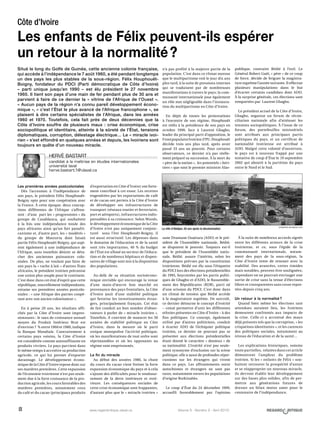 8 Volume 5 - Numéro 2 - Avril 2010www.regardcritique.ulaval.ca
Les premières années postcoloniales
Dès l’accession à l’indépendance de
son pays, le président Félix Houphouët-
Boigny opte pour une coopération avec
la France. À cette époque, deux concep-
tions différentes de l’Afrique s’affron-
tent : d’une part les « progressistes » du
groupe de Casablanca, qui souhaitent
à la fois une indépendance totale des
pays africains ainsi qu’un fort panafri-
canisme et, d’autre part, les « modérés »
du groupe de Monrovia dont faisait
partie Félix Houphouët-Boigny, qui aspi-
rent également à une indépendance de
l’Afrique, sans toutefois désirer se déta-
cher des anciennes puissances colo-
niales. De plus, ne voulant pas faire de
son pays la « vache à lait » d’autres États
africains, le président ivoirien préconise
une union plus souple pour le continent.
C’est donc dans cet état d’esprit que cette
république, nouvellement indépendante,
entame ses premières années postcolo-
niales : « une Afrique des patries coopé-
rant avec son ancien colonisateur ».
En à peine 20 ans, les résultats affi-
chés par la Côte d’Ivoire sont impres-
sionnants : le taux de croissance annuel
moyen du Produit Intérieur Brut est
d’environ 7  % entre 1960 et 1980, indique
la Banque Mondiale. Contrairement à
certains pays voisins, la Côte d’Ivoire
est considérée comme autosuffisante en
produits vivriers. Le pays parvient dans
le même temps à accroître sa production
agricole, ce qui lui permet d’exporter
davantage. Le développement écono-
mique de la Côte d’Ivoire repose donc sur
ses matières premières. Cette expansion
de l’économie ivoirienne n’est pas seule-
ment due à la forte croissance de la pro-
duction agricole, les cours favorables des
matières premières, notamment ceux
du café et du cacao (principaux produits
d’exportation en Côte d’Ivoire) ont forte-
ment contribué à cet essor. Les recettes
engendrées par les exportations de café
et de cacao ont permis à la Côte d’Ivoire
de développer ses infrastructures de
transport (réseaux routier et ferroviaire,
port et aéroports), infrastructures indis-
pensables à sa croissance. Selon Woods,
le développement économique de la Côte
d’Ivoire n’est pas uniquement conjonc-
turel sous l’ère Houphouët-Boigny, il
est aussi structurel. Les dépenses dans
le domaine de l’éducation et de la santé
sont très importantes, 40  % du budget
de l’État est alloué au secteur de l’éduca-
tion et de nombreux hôpitaux et dispen-
saires de village sont mis à la disposition
des populations.
Au-delà de sa situation socioécono-
mique enviable qui encourage la venue
d’une main-d’œuvre bon marché en
provenance des pays frontaliers, la Côte
d’Ivoire jouit d’une stabilité politique
qui favorise les investissements étran-
gers, principalement français. Cet état
de fait conduit un bon nombre d’obser-
vateurs à parler de « miracle ivoirien ».
Toutefois, il convient de nuancer les 30
années de stabilité politique en Côte
d’Ivoire, dans la mesure où le parti
unique monopolise l’activité politique,
où les manifestations de tout ordre sont
réprimandées et où les opposants au
régime sont emprisonnés.
La fin du miracle
Au début des années 1980, la chute
du cours du cacao vient freiner la forte
expansion économique du pays et à cela
s’ajoute des difficultés pour le rembour-
sement de la dette intérieure et exté-
rieure. Les conséquences sociales de
cette crise économique sont frappantes,
d’autant plus que le « miracle ivoirien »
n’a pas profité à la majeure partie de la
population. C’est dans ce climat morose
que le multipartisme voit le jour dix ans
plus tard, à la suite de pressions internes
qui se traduisent par de nombreuses
manifestations à travers le pays; la com-
munauté internationale joue également
un rôle non négligeable dans l’instaura-
tion du multipartisme en Côte d’Ivoire.
En dépit de toutes les protestations
à l’encontre de son régime, Houphouët
est réélu à la présidence de son pays en
octobre 1990, face à Laurent Gbagbo,
leader du principal parti d’opposition, le
FrontpopulaireIvoirien(FPI).Houphouët
décède trois ans plus tard, après avoir
passé 33 ans au pouvoir. Pour certains
observateurs, ce dernier n’a pas réelle-
ment préparé sa succession. À la mort du
« père de la nation », les potentiels « héri-
tiers » que sont le premier ministre Alas-
sane Dramane Ouattara (ADO) et le pré-
sident de l’Assemblée nationale, Bédié,
se disputent le pouvoir. Toujours est-il
que le président de l’Assemblée natio-
nale, Bédié, assure l’intérim, selon les
dispositions prévues par la constitution
ivoirienne. Bédié est élu sous l’étiquette
du PDCI lors des élections présidentielles
de 1995, boycottées par les partis politi-
ques de Gbagbo et d’ADO, le Rassemble-
ment des Républicains (RDR), parti né
d’une scission du PDCI. C’est donc dans
un climat de tension que Bédié accède
à la magistrature suprême. De surcroît,
ce dernier détourne le concept d’ivoirité
– censé permettre d’unir les différentes
ethnies présentes en Côte d’Ivoire – à des
fins politiques. Ce concept, également
utilisé par d’autres politiciens, conduit
à écarter ADO de l’échiquier politique
ivoirien, ce dernier ne pouvant pas se
présenter aux élections présidentielles
étant donné le caractère « douteux » de
sa nationalité. L’ivoirité n’est pas seule-
ment synonyme d’exclusion sur la scène
politique, elle a aussi de profondes réper-
cussions sur les étrangers qui vivent
dans ce pays. Les affrontements entre
autochtones et étrangers ne sont pas
rares, notamment envers les populations
d’origine Burkinabès.
Le coup d’État du 24 décembre 1999,
accueilli favorablement par l’opinion
publique, contraint Bédié à l’exil. Le
Général Robert Guéi, « père » de ce coup
de force, décide de briguer la magistra-
ture suprême l’année suivante. Il effectue
plusieurs manipulations dans le but
d’écarter certains candidats dont ADO.
À la surprise générale, ces élections sont
remportées par Laurent Gbagbo.
Le président actuel de la Côte d’Ivoire,
Gbagbo, organise un forum de récon-
ciliation nationale afin d’atténuer les
tensions sociopolitiques. À l’issue de ce
forum, des portefeuilles ministériels
sont attribués aux principaux partis
politiques du pays, et un certificat de
nationalité ivoirienne est attribué à
ADO. Malgré cette volonté d’ouverture,
le pays est à nouveau frappé par une
tentative de coup d’État le 19 septembre
2002 qui aboutit à la partition du pays
entre le Nord et le Sud.
À la suite de nombreux accords signés
entre les différents acteurs de la crise
ivoirienne, et ce, sous l’égide de la
communauté internationale, notam-
ment des pays de la sous-région, la
Côte d’Ivoire tente de renouer avec la
stabilité. Des avancées, certes timides
mais notables, peuvent être soulignées;
cependant on ne pourrait envisager une
sortie de crise sans la tenue d’élections
libres et transparentes sans cesse repor-
tées depuis cinq ans.
Un retour à la normalité ?
Quand bien même les élections tant
attendues auraient lieu, les Ivoiriens
demeurent confrontés aux impacts de
la crise. Celle-ci a accentué des maux
déjà présents tels que la corruption, « les
crispations identitaires », et les carences
des politiques sociales, notamment au
niveau de l’éducation et de la santé…
Les explications historiques, somme
toute partielles, relatées dans cet article
démontrent l’ampleur du problème
ivoirien. Si les « enfants de Félix » sou-
haitent retrouver la prospérité d’antan
et se réapproprier un nouveau miracle,
ils devront établir leur développement
sur des bases plus solides, afin de per-
mettre aux générations futures de
dresser un bilan moins amer pour le
centenaire de l’indépendance.
Situé le long du Golfe de Guinée, cette ancienne colonie française,
qui accède à l’indépendance le 7 août 1960, a été pendant longtemps
un des pays les plus stables de la sous-région. Félix Houphouët-
Boigny, fondateur du PDCI (Parti démocratique de Côte d’Ivoire)
– parti unique jusqu’en 1990 – est élu président le 27 novembre
1960. Il tient son pays d’une main de fer pendant plus de 30 ans et
parvient à faire de ce dernier la « vitrine de l’Afrique de l’Ouest ».
« Aucun pays de la région n’a connu pareil développement écono-
mique », « c’est l’État le plus avancé de l’Afrique francophone », se
plaisent à dire certains spécialistes de l’Afrique, dans les années
1960 et 1970. Toutefois, cela fait près de deux décennies que la
Côte d’Ivoire souffre de plusieurs maux : crise économique, crise
sociopolitique et identitaire, atteinte à la sûreté de l’État, tensions
diplomatiques, corruption, délestage électrique… Le « miracle ivoi-
rien » s’est effondré en quelques années et depuis, les Ivoiriens sont
toujours en quête d’un nouveau miracle.
Hervé Bastart
candidat à la maîtrise en études internationales
université laval
herve.bastart.1@ulaval.ca
Côte d’Ivoire
Les enfants de Félix peuvent-ils espérer
un retour à la normalité ?
La ville d’Abidjan, 50 ans après la décolonisation.
commons.wikimedia.org
 