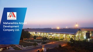 Maharashtra Airport
Development
Company Ltd.
 