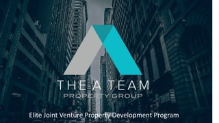 Elite Joint Venture Property Development Program
 