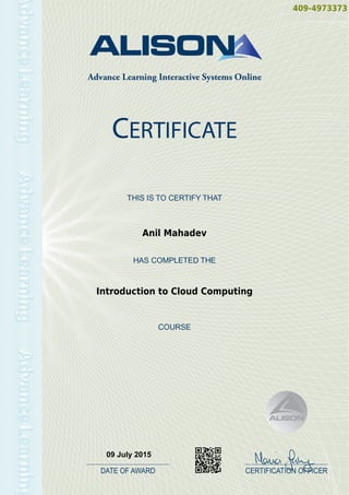 409-4973373
Anil Mahadev
Introduction to Cloud Computing
09 July 2015
 