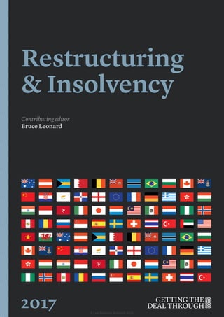 Restructuring
& Insolvency
Contributing editor
Bruce Leonard
2017 © Law Business Research 2016
 