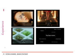 PATRICIA MADEIRA . BRAND STRATEGIST26
Experience
 