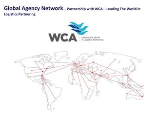 Global Agency Network – Partnership with WCA – Leading The World in
Logistics Partnering
 