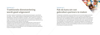 Signalering 3:
Traditionele dienstverlening
wordt goed uitgevoerd
De auditoren signaleren dat bibliotheken de traditionele dienstverlening goed - vaak zelfs beter
dan vroeger - uitvoeren. Laagdrempeligheid en toegankelijkheid blijven ijzersterke kenmerken van
de bibliotheek. De uitleenfunctie is geborgd en het aanbod - zowel in collectie als in activiteiten - is
over het algemeen zeer breed. De manier van presenteren van de collectie is aantrekkelijker dan
vroeger. En nieuwe technieken krijgen geleidelijk zowel in het aanbod (e-books, zelfservice) als in de
bedrijfsvoering (website, sociale media) een natuurlijke plek.
De gebouwen die de bibliotheken gebruiken worden tegelijkertijd beter en actiever benut. De
verblijfsfunctie krijgt meer aandacht en de gebouwen vervullen meer functies: van werk- en
ontmoetingsplek voor zzp’ers tot vergaderlocatie, van debatcentrum tot cultuurhuis. Er is vaker
sprake van inwonende samenwerkingspartners. Ook is een duidelijke professionaliseringsslag waar
te nemen op het gebied van hospitality.
Signalering 4:
Pak de kans om van
gebruikers partners te maken
De doelgroepen van bibliotheken zijn zeer verschillend en kunnen niet worden bediend met één type
dienst; ze vragen aanbod op maat. Bibliotheken zijn zich hier van bewust en veel beleidsplannen
presenteren dan ook een strategie per doelgroep. Ze zouden volgens de auditoren echter nog meer uit
de kast mogen halen. Potentiële gebruikers zijn onvoldoende in beeld en ook het communiceren met
de bestaande gebruikers is nog een lastige opgave. Klantonderzoeken worden uitgevoerd maar leiden
niet in alle gevallen tot concrete verbeteracties. Te vaak blijkt dat medewerkers van bibliotheken het
ongemakkelijk vinden om werkelijk met de klant in gesprek te gaan. De kans op succes wordt groter als
gebruikers ook betrokken zijn bij de productontwikkeling. De producten kunnen aan kwaliteit winnen
en de binding met het publiek wordt hechter.
 