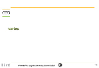 19DTSI / Service Cognitique Robotique et Interaction
cartes
 