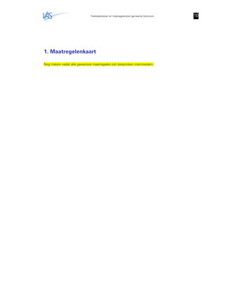 Fietsbeleidsplan en maatregelenplan gemeente Zandvoort 10101010
1. Maatregelenkaart
Nog maken nadat alle gewenste maatregelen zijn besproken intern/extern.
 