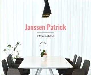 Janssen Patrick
Interieurarchitekt
 