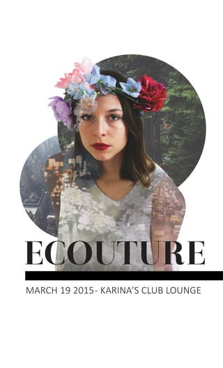 ECOUTURE
MARCH 19 2015- KARINA’S CLUB LOUNGE
 