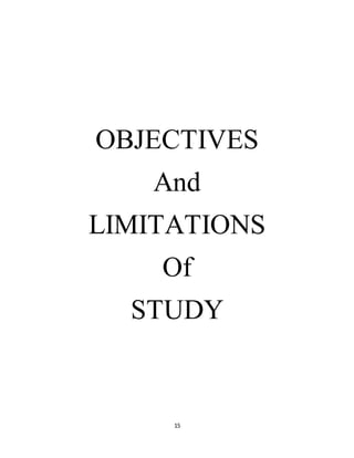 15
OBJECTIVES
And
LIMITATIONS
Of
STUDY
 