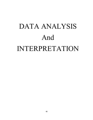 40
DATA ANALYSIS
And
INTERPRETATION
 