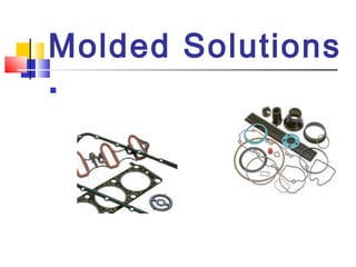 Molded Solutions

 