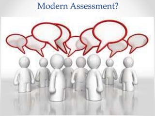 Modern Assessment?
48
 