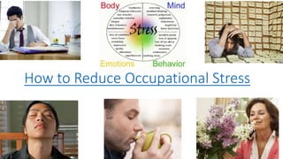 How to Reduce Occupational Stress
 