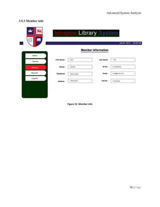 Advanced System Analysis 
3.5.3 Member info 
 
Figure 31: Member Info 
 
 
 
 
 
 
 
 
76 | ​Page 
 
 