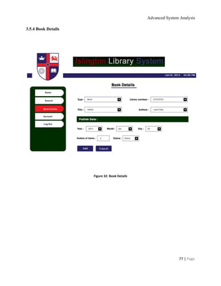 Advanced System Analysis 
3.5.4 Book Details 
 
 
 
 
Figure 32: Book Details 
 
 
 
 
 
 
 
 
77 | ​Page 
 
 