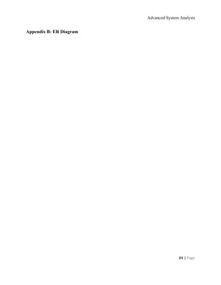 Advanced System Analysis 
Appendix B: ER Diagram 
 
 
 
 
 
 
 
 
 
 
 
 
84 | ​Page 
 
 