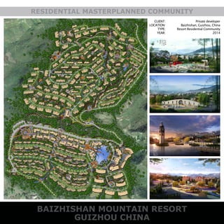 BAIZHISHAN MOUNTAIN RESORT
GUIZHOU CHINA
RESIDENTIAL MASTERPLANNED COMMUNITY
CLIENT:
LOCATION:
TYPE:
YEAR:
Private developer
Baizhishan, Guizhou, China
Resort Residential Community
2014
 