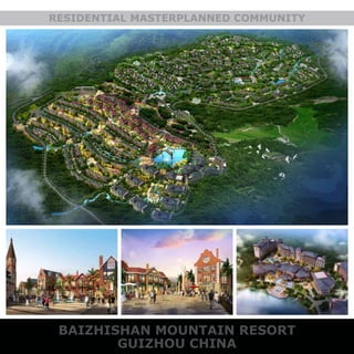 BAIZHISHAN MOUNTAIN RESORT
GUIZHOU CHINA
RESIDENTIAL MASTERPLANNED COMMUNITY
 