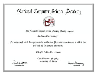 Andrea Germanetti
CS-366 Office Excel 2007
Certificate #: 4813650
January 17, 2016
 