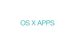 OS X APPS
 