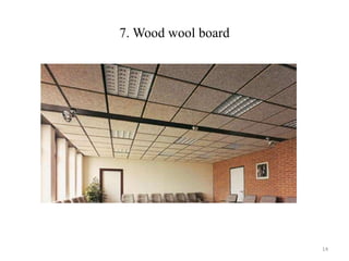 7. Wood wool board
14
 
