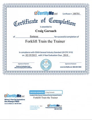 100701
Craig Gorsuch
fortron
Forklift Train the Trainer
02/19/2015 2018
Craig Gorsuch
Forklift Train the Trainer
2018
 