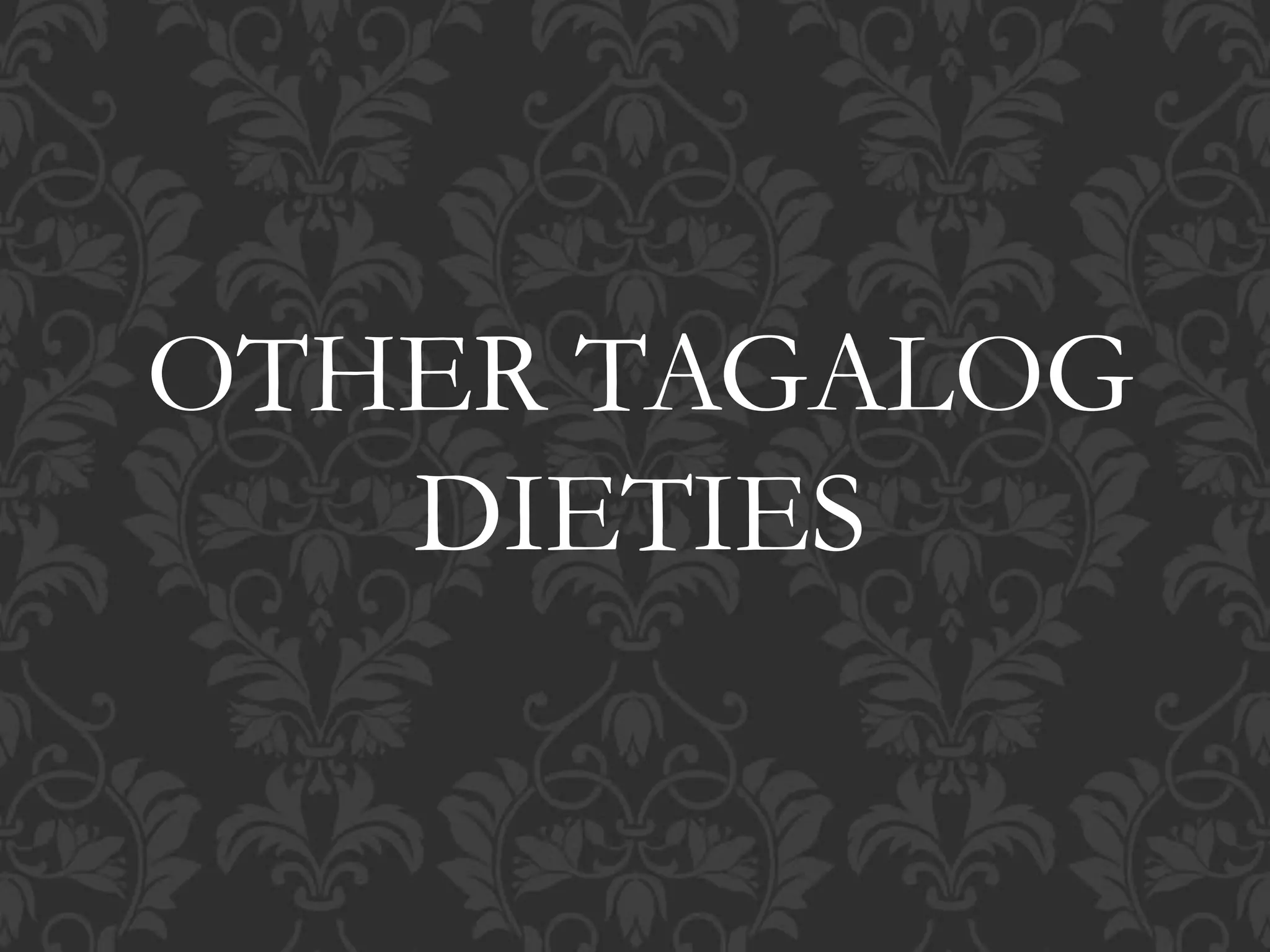 OTHER TAGALOG
DIETIES
 