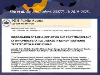 Kirk et al. Am J Transplant. 20077(11): 2619–2625.
 