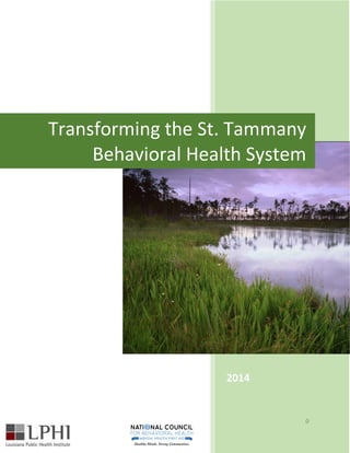 0
2014
Transforming the St. Tammany
Behavioral Health System
 