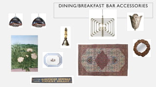 DINING/BREAKFAST BAR ACCESSORIES