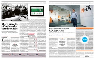 COMMERCIAL FEATURE
HOW IT OUTSOURCING
CAN ADD VALUE
Companies should demand more from their outsourced IT providers who
should act like business partners and product developers – as with fast-
growing Ukraine-based provider N-iX
Outsourcing is developing in both the size
of the sector and the scope of services
that it offers, but too many companies still
regard it purely as a tactical solution. They
see it as simply being available to meet
an immediate need on a short-term basis,
rather than providing a collaboration part-
ner who can play a strategic role in helping
them to develop their business.
It’s a perception that Andrew Pavliv of
specialist developers N-iX is keen to chal-
lenge, and he and his team are finding
that more and more technology compa-
nies and independent software vendors
are seeing beyond these limited, short-
term benefits.
Thanks to this new way of viewing and
using outsourcing providers in these sec-
tors N-iX, which started out as a product
development company, is making more of
astrategiccontributiontoitsclientsrather
than simply providing support in the short
term when a company suddenly discovers
it needs outsourcing services.
“We can help drive our clients’ busi-
nesses forward because we understand
softwaredevelopment,havingbeendevel-
opers ourselves,” he says. “Because prior
to becoming a service provider we were
developers of software products, we can
reallyaddvaluetoourcustomersandwork
proactivelyratherthansimplycarryingout
their essential IT functions.”
N-iX’s rapidly growing roster of clients
appreciate the fact that rather than simply
reducingcosts,thankstoitsexpertiseitcan
actasapartner,workingcloselywiththem.
ClientsincludeCurrencyCloud,aB2Bplat-
form providing administration and control
features to automate the entire payments
life cycle of businesses, Canada’s largest
software company OpenText and global
telecoms group Lebara.
“N-iX adapted to our organisation very
quicklyandwegetverygoodcooperation.
We see them as part of our team, rather
than just another vendor that we have to
Their background as
product developers has
meant N-iX can be proactive
and add value – they act
as an R&D department
for us in many ways...
Richard Bastin,
chief technology officer
at Lebara
N-iX has been working with global mi-
grantbrandLebaraforjustover12months,
having built a development centre that
consolidates a wide range of expertise –
softwaredevelopment,qualityassurance,
business intelligence development and
operations,applicationsupport,database
administration, infrastructure sup-
port–everythingisunderone
roof. This way knowledge
is consolidated in one
place, which benefits
the company in so
manyways.
“We were im-
pressed by how
quickly and easily
they could be inte-
gratedintooursystems
anddiversecompanycul-
ture,” says Richard Bastin,
chieftechnologyofficeratLebara.
“Theirbackgroundasproductdevelopers
has meant N-iX can be proactive and add
value–theyactasanR&Ddepartmentfor
usinmanyways.”
The scale of co-operation encompass-
es support of the company’s core func-
tionsandinnovations.“Eachdirectionre-
quires different development processes
and different skillsets,” says Pavlo Desh-
chynskyy, vice president of delivery at
N-iX. “Managing existing business, qual-
ity and ensuring responsiveness are key.
Toworkoninnovations,weneedtomove
fast to bring the product to market. We
need to be innovators to build the most
valuableproduct,toimplementandchal-
lenge new ideas.”
The location of N-iX in
Ukraine was another
key selling point for
Lebara.MrBastinsays:
“There’s only a two-
hour time difference
betweentheUKand
Ukraine so most
of the working day
overlaps, making it
much easier to discuss
and co-ordinate delivery,
requirements, designs and
othersimilartopics–thisisasignif-
icant advantage. Similar working culture
canalsobeabenefit.”
Working with N-iX has brought other
advantages, he says: “It’s helped us go to
market efficiently with new digital prod-
ucts quickly, thanks to N-iX. Essentially,
and very importantly, the partnership
allowsustoserviceourglobalmigrantcus-
tomersbetterwherevertheymightbe.”
HELPING LEBARA TO AID ITS GLOBAL MIGRANT CUSTOMERS
CASE STUDY
manage,” says a spokesman for another
client,AnotoGroupAB,aSwedishtechnol-
ogy company that develops and licenses
digital pens.
Anoto and N-iX have been working
together for more than eight years. N-iX
hosts a part of Anoto’s research and de-
velopment team, consisting of 18 devel-
opers, who work on Anoto pen firmware
updates.There’salsoadesktopapplication
that synchronises, controls and manages
digital pen behaviour.
“Clients really benefit from the fact that
we provide them with their own dedicated
teamwhoworkexclusivelyontheirprojects
and are fully integrated into their organisa-
tionalstructure,processesandculture,”says
N-iX’s Mr Pavliv. “We can often act as a cli-
ent’sresearchanddevelopmentcentretoo.”
N-iX was founded in 2002 in Ukraine as
a product startup. Its founders came up
with the idea of developing software for
Linux that would allow users to work with
infrastructure software provider Novell’s
NetWare and GroupWise products.
Novell was so impressed by this tech-
nology that the company acquired it just
a year later. N-iX continued to work with
Novell for another seven years, develop-
ing the product further. The dedicated
development centre that N-iX set up for
Novell is a good example, says Mr Pavliv
of how closely the company works with
its partners and clients. The success of
this co-operation inspired dozens of
similar partnerships with some of the
leading technology companies in West-
ern Europe and North America over the
following 13 years.
With many more companies realising
that N-iX can act as their strategic partner
to drive their business forward, this excit-
ing growth seems set to continue.
www.n-ix.com
contact@n-ix.com
CREATIVE SOLUTIONS
CHARLES ORTON-JONES
T
here was a glorious case of
outsourcing a couple of years
back when a software devel-
oper found someone in China
to do his job for him. He turned up and
surfed the internet for cat videos all day,
leaving his counterpart to do the grunt
work. The arrangement cost only one
sixth of his salary. The deal only came to
light when Verizon conducted a security
audit and found data pinging back and
forth to a Chinese IP address.
Crazy? Brilliant? Both maybe. It just
goes to show what can be outsourced.
Right now we tend to be pretty limited
in our thinking. Stuff like payroll, human
resources and call centre are main-
stream. But what’s next? We may soon
see outsourcing eating further and fur-
ther into company’s structures, even into
the core itself.
A salesforce is normally seen as an in-
house activity. Its role needs commit-
mand workforce of dedicated freelancers
who can introduce their product, in-per-
son, in front of key decision-makers.”
The model is commission only. The
idea is to help companies crack distant
markets where their normal team might
struggle to reach. British firms thinking
of exporting to Sweden, where Universal
Avenue began life, should take a look.
Product design is another traditionally
in-house activity. Yet there is an increas-
ing readiness to bring in outsiders to help.
Aegon insurance is a giant in its field
with assets of £250 billion. When it dis-
covered a serious issue with pension pro-
vision in the UK, it called up an external
agency to work on a remedy.
In a nutshell, Brits don’t save enough
for retirement. Only 7 per cent have
decent provision. So Aegon wanted
to create a tool to display the custom-
er’s financial position and talk them
through the various options. It opted to
work with Market Gravity, which did the
market research and then build a web
tool called Retiready.
Stephen Crosbie, customer innova-
tion architect for Aegon, says: “Market
Gravity brought skills we didn’t have
and methodologies we had never used
before.” The knowledge base of the out-
side agency could be added to Aegon’s
own. “We were able to combine this in-
sight with our own understanding of
customer behaviours and knowledge of
how to secure them the best financial
outcomes,” says Mr Crosbie.
The more esoteric the role the riper
it is for outsourcing. Project manage-
ment is a great example. It was once
thought to be an odd sort of job, with-
out much expertise. Enrol on a Prince2
course lasting four days and hey, you’re
a project manager. Today that’s chang-
ing. The value of project managers is
widely understood. The trouble is ex-
perienced professionals are rare. The
solution? Outsourcing.
The financial services sector is turn-
ing to outsourced project managers
to implement complex, multi-stage
projects. Belgian company Projective
is one of the best-known names in the
field. Andrew Jackson of Projective ex-
plains why outsourcing is growing in
project management.
“There is a strong case to be made for
outsourcing project management when
specific domain expertise is needed,
such as new regulations, peripheral and
infrastructural technologies,” he says.
“Likewise, when there is there is an un-
usually high demand for change in an or-
ganisation, bringing in outside expertise
to manage the load in makes sense.
“Companies that try to meet all project
management needs in-house risk com-
mitting too many resources to cover un-
likely eventualities or, more worryingly,
not employing adequate expertise or ex-
perience for demanding situations.”
The idea of adding third-party knowl-
edge plays a big role. Mr Jackson adds:
ment and expertise, which grow over the
years. The only sales jobs which get out-
sourced are the contact centre ones. Well
not anymore.
Salesforce-as-a-service is the idea that
businesses can tap into skilled sales reps
whenever needed. Universal Avenue is
one of the pioneers in the space, with cli-
ents such as Spotify Business, iZettle and
social gift service Wrapp.
Universal Avenue handles the recruit-
ment and training of the sales reps. When
qualified, they become freelance brand
ambassadors,sellingontheirturf.Founder
Johan Lilja says: “The brands we represent
benefit from having access to an on-de-
“An independent voice can speak impar-
tially and navigate internal dissension in a
way no in-house project manager can. An
outside perspective is also especially valu-
able in times of crisis, when ‘group think’
can easily take over and obscure the ben-
efits of a difficult but necessary change.”
Robotic process automation (RPA) is
helping outsourcers take on the most
unlikely jobs. Capgemini is a major out-
sourcer with a powerful RPA division. Lee
Beardmore, chief technology officer at
Capgemini’s business process outsourcing
unit, says it’s so versatile he’s getting work
from a variety of unexpected sources.
“One interesting development has taken
place within the recruitment industry,”
says Mr Beardmore. “As we all know, in
today’s digital age recruiters increasingly
vet candidates using their social media
profiles. Doing this manually takes a sig-
nificant amount of time and energy.
“Recruiters can now outsource this
work to us, and through the use of spe-
cialist recruitment software and social
media harvesting technology we are able
to scan thousands of social media pro-
files to provide recruiters with digestible
summaries of promising candidates.”
These, of course, are just a handful
of the new spheres of outsourcing. The
truth is that pretty much anything can
be delegated to specialists. The nation’s
nuclear warheads are looked after by an
outsourcing group led by Serco. Prisons
are run by G4S.
Even fashion brands delegate their
core activity of designing. Fash-
ion brands such as Levi’s, Puma and
O’Neill use agencies, such as Clerken-
well-based Goose Design, when they
need a bit of inspiration.
Goose Design founder Jenni Arksey is
famed for her ability to help brands find a
new direction for their collections. She’s
worked with 60 brands, and her ability to
help these clients understand who their
clients are and what their brands stand
for is well known in the fashion industry.
Naturally, when the new lines appear,
she’s not taking the plaudits.
Is there a role or job which can’t be out-
sourced? If so, it’s not clear what it is.
Much more to
offer than the
usual services
Outsource providers can turn their hand to
almost anything, delivering specialist expertise
on demand
Share this article on social media
via raconteur.net
The truth is that
pretty much anything
can be delegated
to specialists
KEY CONSIDERATIONS
WHEN OUTSOURCING
Source: ISS Group
Is there a competitive
advantage of doing
the task in-house?
01
In terms of knowledge and
costs, can the task be handled
more efficiently externally?
03
Does the task
represent a temporary
or recurring need?
02
Are the costs of the service lower
than what it would cost in time
and manpower to do in-house?
04
KEY TECHNIQUES BUSINESSES
ARE USING IN OUTSOURCING
TO BOOST PERFORMANCE
Source: Aecus 2015
Survey of senior outsourcing buyers
48%
47%
46%
43%
43%
41%
40%
35%
32%
19%
23%
19%
19%
23%
20%
22%
27%
44%
Multichannel engagement
Strategic relationship
management
Analytics
Next-generation
platforms
New sourcing models
New applications or
workflow automation
Commercial and
contractual incentives
Digitisation
Robotics
Already
Implemented
Likely to adopt in
next three years
Jenni Arksey, owner of Goose Design, a fashion and sportswear brand design agency based in London
Aegon’s web tool Retiready, built by Market Gravity
12 | FUTURE OF OUTSOURCING 10 / 12 / 2015 | RACONTEURraconteur.net FUTURE OF OUTSOURCING | 13RACONTEUR | 10 / 12 / 2015 raconteur.net
GooseDesign
 