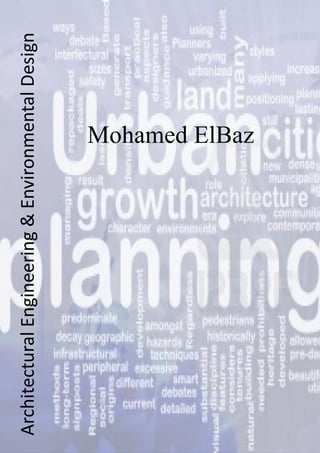 Mohamed ElBaz
ArchitecturalEngineering&EnvironmentalDesign
 