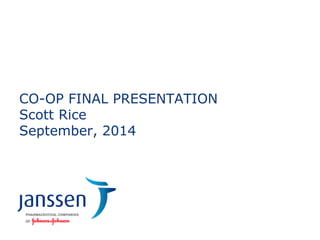 CO-OP FINAL PRESENTATION
Scott Rice
September, 2014
 