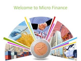 Welcome to Micro Finance
 