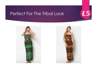 Perfect For The Tribal Look 
 