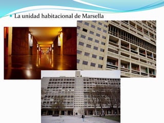 Su principal trabajo fue Unidad de habitación en Francia.  Donde uso sus medidas de la figura humana para hacer mas accesible y mejor . Un ejemplo de aplicación en fachadas es en esta obra.