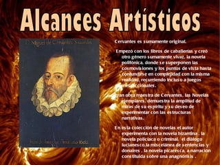 Su padre Rodrigo de Cervantes  era cirujano y su madre Leonor de Cortinas, de la cual apenas se sabe nada. 