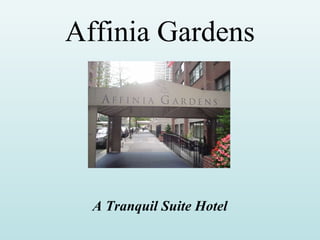 Affinia Gardens
A Tranquil Suite Hotel
 