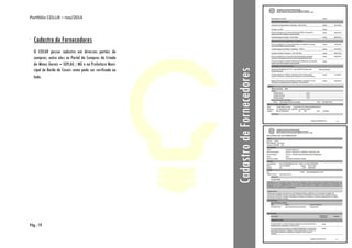Portfólio CEILUX – nov/2014
Pág.: 19
. Cadastro de Fornecedores
O CEILUX possui cadastro em diversos portais de
compras, entre eles no Portal de Compras do Estado
de Minas Gerais – SEPLAG / MG e na Prefeitura Muni-
cipal de Barão de Cocais como pode ser verificado ao
lado.
CadastrodeFornecedores
 