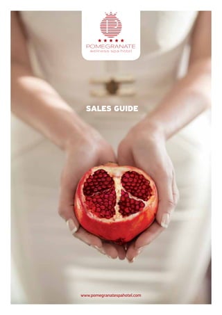 POMEGRANATE WELLNESS SPA HOTEL
SalesGuide
SALES GUIDE
www.pomegranatespahotel.com
 