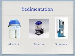 Sedimentation
M.A.R.S. Metasys SolmeteX
 