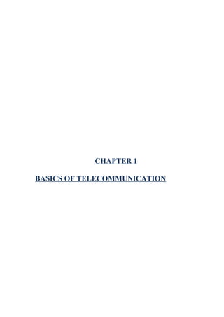 CHAPTER 1
BASICS OF TELECOMMUNICATION
 