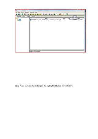 Open Node Explorer by clicking on the highlighted button shown below:
 