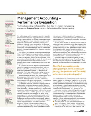 paper p1
Management Accounting –
Performance Evaluation
Traditional accounting methods still have their place in a modern manufacturing
environment. Grahame Steven examines the limitations of backflush accounting.
The traditional approach to manufacturing, which originated in
the Victorian era, emphasises long production runs to maximise
the use of resources.While this increases efficiency and reduces
manufacturing costs, it creates stock, since production is not
triggered by customer orders.The method produces goods
irrespective of whether anyone wants them or not. But stock
costs money, since it has to be stored and insured. Stock also has
a sell-by date.And large stock holdings may also conceal other
problems – poor planning and inefficient production processes –
for example.
This approach was challenged by methods developed in the
fifties and sixties by Japanese companies and later adopted by
western firms – particularly total quality management and just
in time (JIT).The modern approach can be encapsulated in two
words: customer focus.Although this sounds like common sense,
it has significant operational implications and requires a
complete culture change in many instances, which can be hard
to achieve.
JIT is based on the principle of giving customers what they
want when they want it. Goods are produced only when they
have been ordered.This approach also recognises that value is
added only during manufacturing, so it’s dedicated to the
elimination of non-value-adding activities such as storing raw
materials.As a result, stock is considered to be a bad thing.
Although stock may be held for good business reasons, the JIT
philosophy states that it must not be held to meet the
deficiencies of the organisation’s production and planning
systems. But it is important to remember that it’s impossible for
most organisations to hold no stock all of the time.
Do these new approaches to manufacturing have significant
implications for conventional accounting systems? Based on
standard costing, such systems are sequential tracking methods.
When raw material is delivered to the factory, a “goods received”
note is raised to debit raw materials and credit purchase accruals
– the supplier’s invoice is matched against the accrual at a later
date. Raw materials are then released to the factory and an
accounting entry is made to record this movement to work in
progress.The factory eventually produces finished goods and
once again an accounting entry records this transfer.At a later
date the final accounting entry is made after the finished goods
are sold.The system will also account for substandard
production, reworked materials, stock returns and so on.
Conventional accounting systems give complete visibility
over stocks held in the factory, provide comprehensive control
information and enable the calculation of manufacturing
variances. But these systems are expensive to operate and are
inappropriate for a JIT manufacturing environment, according to
some commentators.
The main reason why they are deemed unsuitable is that JIT
implies that little or no stock will be held by a company, so why
would it be necessary to have a detailed view of minimal stock
holdings? The factory also must “get it right first time” to allow
the company to provide goods to its customers within an
acceptable period.Assuming that any previous problems in the
manufacturing process have been addressed, advocates of a new
accounting system believe there is consequently less need for
control information in a modern production facility.
An approach called backflush accounting (BA) has been
developed to meet the requirements of JIT manufacturing.The
most important point to appreciate about BA is that it isn’t a
sequential tracking system. Block entries are made at the end of
each month based on the standard costing system to record the
dispatch of goods, the manufacture of goods and the use of raw
materials. BA does not account for individual transactions. It also
assumes that there is no requirement to calculate manufacturing
variances, because a modern manufacturing environment will
produce goods to predetermined specifications. Compared with
conventional accounting systems, BA is cheap to run, too.
International Decorative Products (IDP) produces a range of
paints in separate production lines at its factory. Last year the
company entered into JIT arrangements with its suppliers and
customers as part of a programme to modernise its
management practices.The accounting department, after
evaluating a number of BA methods, decided to introduce BA
using the following trigger points for transactions:
n	 Accounting entries are made when materials arrive in the
factory from suppliers.“Goods received” notes are raised.
n	 Other accounting entries are made at the end of month at
standard cost on the basis of total sales of products.The
Global contact details
continued from page 41.
n India liaison office
DBS Corporate Centre
Second Floor
Raheja Chambers
213 Nariman Point
Mumbai 400 021
E: india@cimaglobal.com
T: +91 (0) 22 5630 9200
n Malaysia Division
123 Jalan SS6/12
Kelana Jaya Urban Centre
47301 Petaling Jaya
Selangor Darul Ehsan
E: kualalumpur@
cimaglobal.com
T: +60 (0)3 7803
5531/5536
F: +60 (0)3 7803 9404
n Republic of
Ireland Division
44 Upper Mount Street
Dublin 2
E: dublin@
cimaglobal.com
T: +353 (0)1 676 1721
F: +353 (0)1 676 1796
n Singapore office
16 Raffles Quay,
Unit 33-03 B
Hong Leong Building,
Singapore 048581
E: singapore@
cimaglobal.com
T: +65 6535 6822
F: +65 6534 3992
n South Africa Division
Postal: PO Box 745
Northlands 2116
Physical: Second Floor
Thrupps Centre, 204
Oxford Road, Illovo
E: johannesburg@
cimaglobal.com
T: +27 (0)11 268 2555
F: +27 (0)11 268 2556
n Sri Lanka Division
356 Elvitigala Mawatha
Colombo 05
E: colombo@
cimaglobal.com
T: + 94 (0)11 250 3880
F: + 94 (0)11 250 3881
n CIMA Zambia
Box 30640
Lusaka, Zambia
E: lusaka@
cimaglobal.com
T: +260 1290 219
F: +260 1290 548
n CIMA Zimbabwe
PO Box 3831
Harare, Zimbabwe
E: harare@
cimaglobal.com
T: +263 (0)4 250475
F: +263 (0)4 708600/
720379
financial
	 May 2006  management 43
Backflush accounting can be
appropriate for a well-run modern
factory, but problems will inevitably
arise, since no system is perfect
 