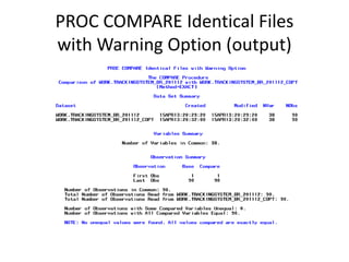 PROC COMPARE Identical Files
with Warning Option (output)
 