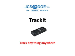 Trackit
Track any thing anywhere
 
